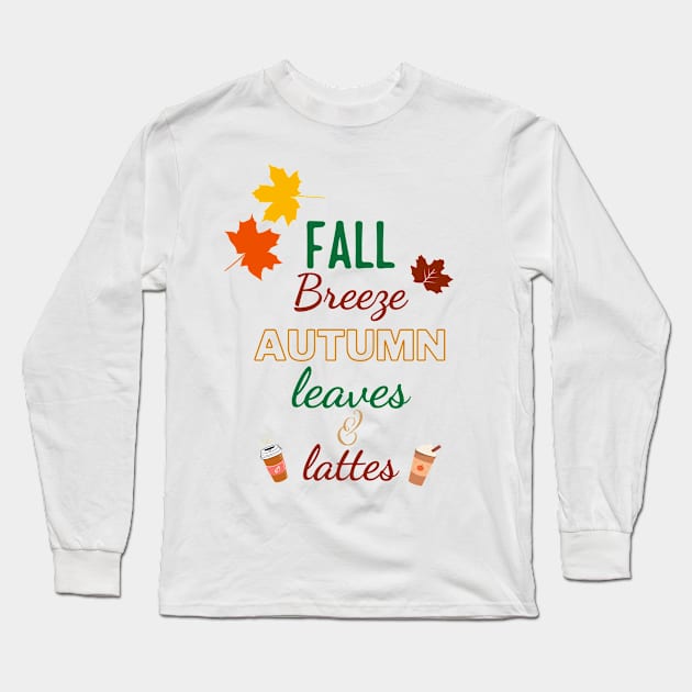 Fall breeze autumn leaves lattes Long Sleeve T-Shirt by Rusty Ruby